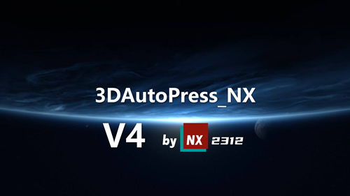 大版本发布 | 3DAutoPress_NX V4（2312）